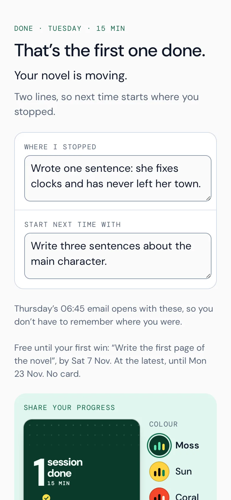 Omodo on a phone after Tuesday’s 15-minute session: That’s the first one done. Your novel is moving. Where I stopped: Wrote one sentence: she fixes clocks and has never left her town. Start next time with: Write three sentences about the main character. Thursday’s 06:45 email opens with these.